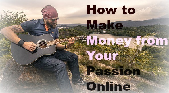 How to make money from your passion