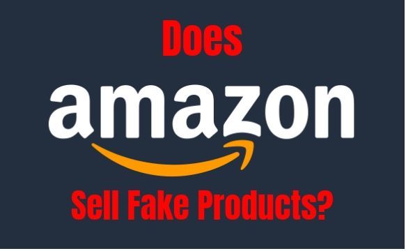 Does Amazon Sell Fake Products