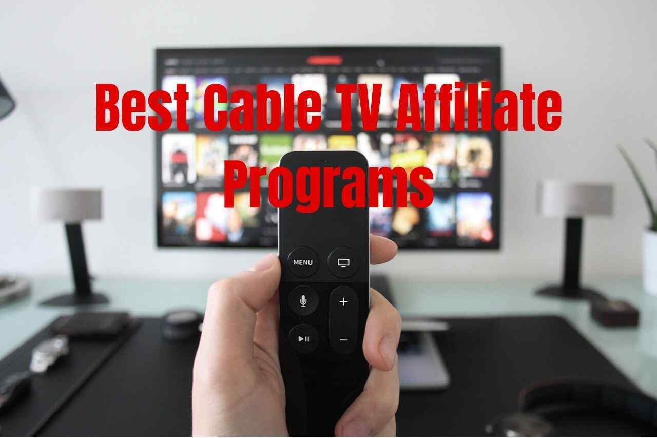 Best Cable TV Affiliate Programs