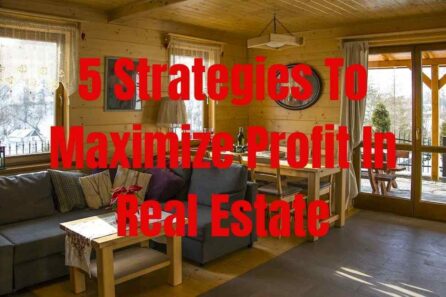 5 Strategies To Maximize Profit In Real Estate (These Work!) (2020)